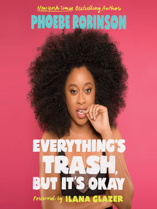 Title details for Everything's Trash, But It's Okay by Phoebe Robinson - Wait list